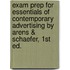 Exam Prep For Essentials Of Contemporary Advertising By Arens & Schaefer, 1st Ed.