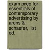 Exam Prep For Essentials Of Contemporary Advertising By Arens & Schaefer, 1st Ed. door Schaefer