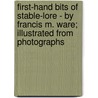 First-Hand Bits Of Stable-Lore - By Francis M. Ware; Illustrated From Photographs by Francis M. Ware