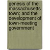 Genesis Of The Massachusetts Town; And The Development Of Town-Meeting Government door Charles Francis Adams