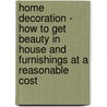 Home Decoration - How To Get Beauty In House And Furnishings At A Reasonable Cost door Dorothy Tuke Priestman