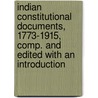 Indian Constitutional Documents, 1773-1915, Comp. And Edited With An Introduction by Panchanandas Mukherji