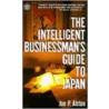 Intelligent Businessman's Guide to Japan Intelligent Businessman's Guide to Japan door Jon P. Alston