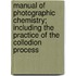 Manual Of Photographic Chemistry; Including The Practice Of The Collodion Process