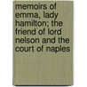 Memoirs Of Emma, Lady Hamilton; The Friend Of Lord Nelson And The Court Of Naples door Walter Sydney Sichel
