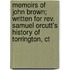 Memoirs Of John Brown; Written For Rev. Samuel Orcutt's History Of Torrington, Ct