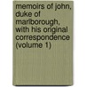 Memoirs Of John, Duke Of Marlborough, With His Original Correspondence (Volume 1) by William Coxe