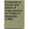 Memorials of the Life and Letters of Major-General Sir Herbert B. Edwardes (1886) by Sir Herbert Be Edwardes