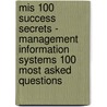 Mis 100 Success Secrets - Management Information Systems 100 Most Asked Questions door Pat Mansel