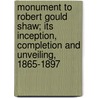 Monument To Robert Gould Shaw; Its Inception, Completion And Unveiling, 1865-1897 door Booker T. Washington