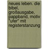 Neues Leben. Die Bibel, Großausgabe, Pappband, Motiv "Ufer" mit Registerstanzung by Unknown