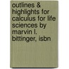 Outlines & Highlights For Calculus For Life Sciences By Marvin L. Bittinger, Isbn door Cram101 Textbook Reviews