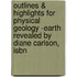 Outlines & Highlights For Physical Geology -Earth Revealed By Diane Carlson, Isbn