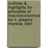 Outlines & Highlights For Principles Of Macroeconomics By N. Gregory Mankiw, Isbn door Cram101 Textbook Reviews
