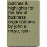 Outlines & Highlights For The Law Of Business Organizations By John E. Moye, Isbn door Cram101 Textbook Reviews