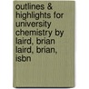 Outlines & Highlights For University Chemistry By Laird, Brian Laird, Brian, Isbn door Reviews Cram101 Textboo