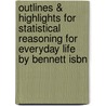 Outlines & Highlights For Statistical Reasoning For Everyday Life By Bennett Isbn by Cram101 Textbook Reviews