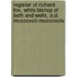 Register Of Richard Fox, While Bishop Of Bath And Wells, A.D. Mccccxcii-Mccccxciv