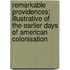 Remarkable Providences; Illustrative Of The Earlier Days Of American Colonisation