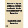 Romances, Lyrics, And Sonnets From The Poetic Works Of Elizabeth Barrett Browning by Elizabeth Barrett Browning