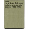 Table Gã¯Â¿Â½Nã¯Â¿Â½Rale De La Revue Universelle Des Arts (1855-1866) by Maurice Tourneux