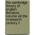 The Cambridge History Of English Literature Volume Xiii The Nineteenth Century Ii