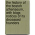 The History Of The Boston Athenaeum, With Biogr. Notices Of Its Deceased Founders
