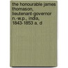 The Honourable James Thomason, Lieutenant-Governor N.-W.P., India, 1843-1853 A. D door Sir William Muir