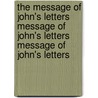 The Message of John's Letters Message of John's Letters Message of John's Letters by David Jackman