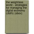 The Weightless World - Strategies For Managing The Digital Economy (Cloth) (Obex)