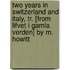 Two Years In Switzerland And Italy, Tr. [From Lifvet I Gamla Verden] By M. Howitt