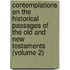 Contemplations On The Historical Passages Of The Old And New Testaments (Volume 2)