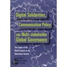 Digital Solidarities, Communication Policy and Multi-stakeholder Global Governance by Normand Landry