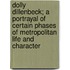 Dolly Dillenbeck; A Portrayal Of Certain Phases Of Metropolitan Life And Character