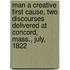 Man A Creative First Cause, Two Discourses Delivered At Concord, Mass., July, 1822