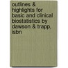 Outlines & Highlights For Basic And Clinical Biostatistics By Dawson & Trapp, Isbn door Cram101 Textbook Reviews