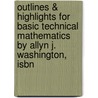 Outlines & Highlights For Basic Technical Mathematics By Allyn J. Washington, Isbn door Cram101 Textbook Reviews