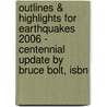 Outlines & Highlights For Earthquakes 2006 - Centennial Update By Bruce Bolt, Isbn by Cram101 Textbook Reviews