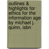 Outlines & Highlights For Ethics For The Information Age By Michael J. Quinn, Isbn door Cram101 Textbook Reviews