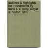 Outlines & Highlights For Investments By Frank K. K. Reilly, Edgar A. Norton, Isbn by Cram101 Textbook Reviews