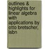 Outlines & Highlights For Linear Algebra With Applications By Otto Bretscher, Isbn