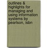 Outlines & Highlights For Managing And Using Information Systems By Pearlson, Isbn by Saunders