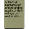 Outlines & Highlights For Understanding Quality Of Life In Old Age By Walker, Isbn door Cram101 Textbook Reviews