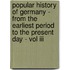 Popular History Of Germany - From The Earliest Period To The Present Day - Vol Iii