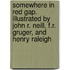 Somewhere In Red Gap. Illustrated By John R. Neill, F.R. Gruger, And Henry Raleigh