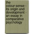 The Colour-Sense - Its Origin And Development - An Essay In Comparative Psychology