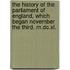The History Of The Parliament Of England, Which Began November The Third, M.Dc.Xl.