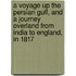 A Voyage Up The Persian Gulf, And A Journey Overland From India To England, In 1817
