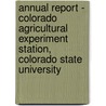 Annual Report - Colorado Agricultural Experiment Station, Colorado State University door Colorado Agricultural Station