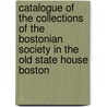 Catalogue Of The Collections Of The Bostonian Society In The Old State House Boston door Bostonian Society